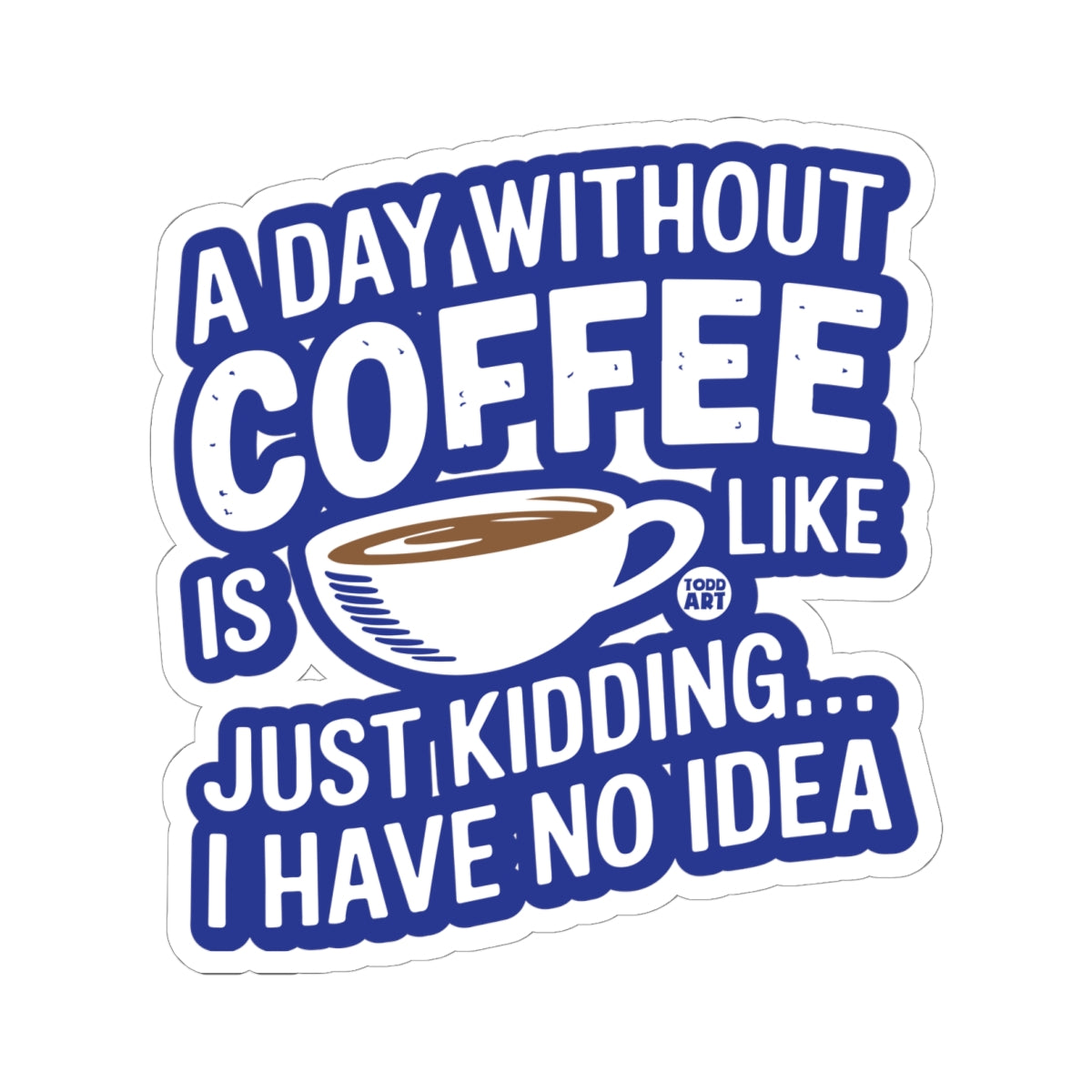 a-day-without-coffee-sticker