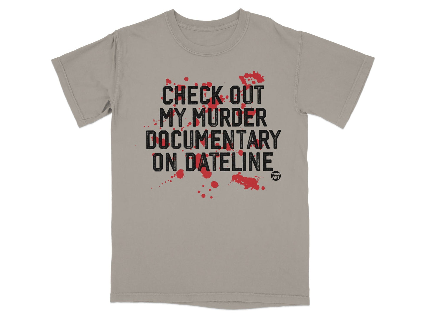 Check Out My Murder Documentary On Dateline Shirt