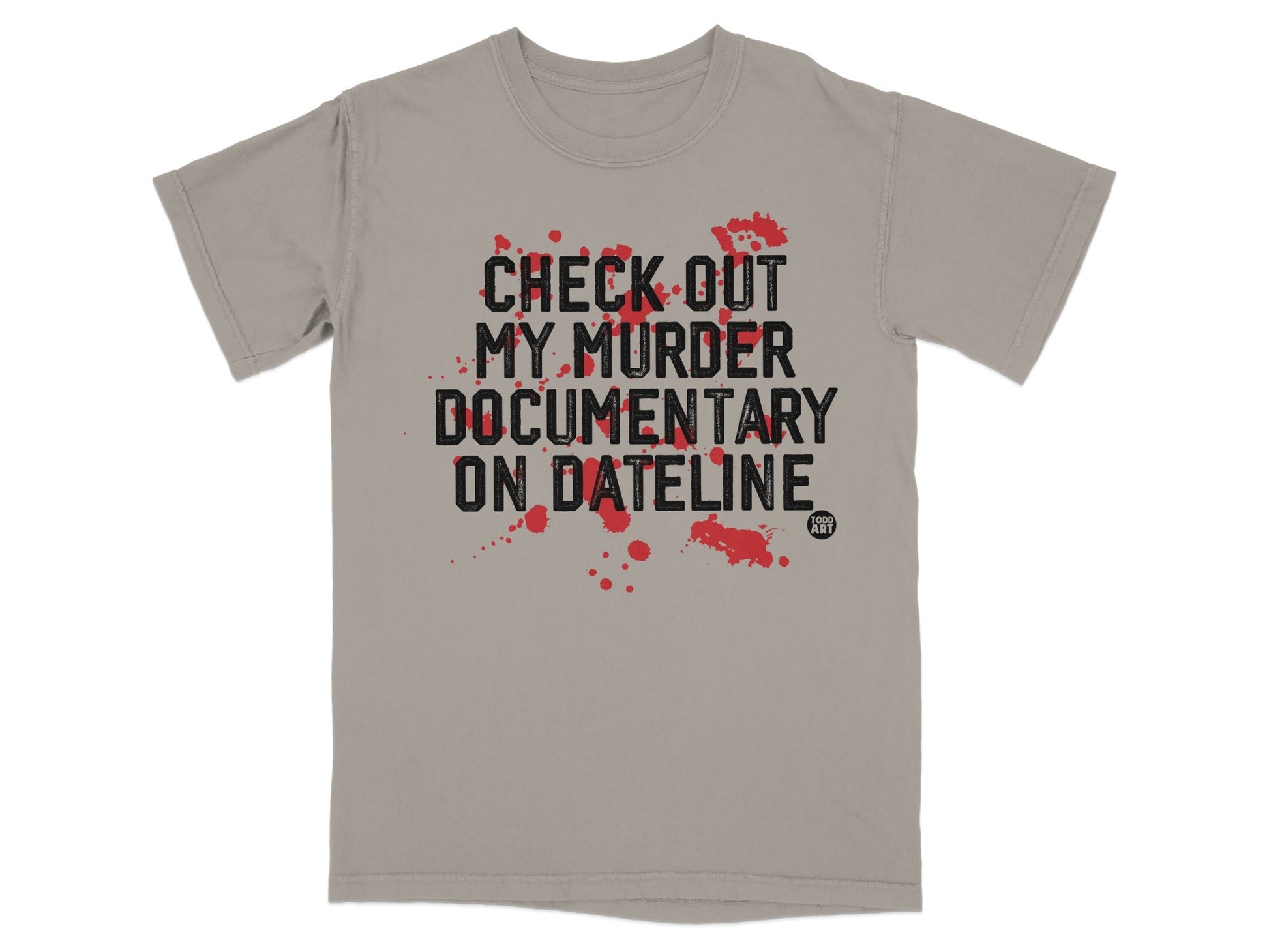 Check Out My Murder Documentary On Dateline Shirt