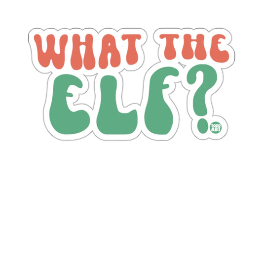 WHAT THE ELF? TODD ART Funny Holiday Graphic 
