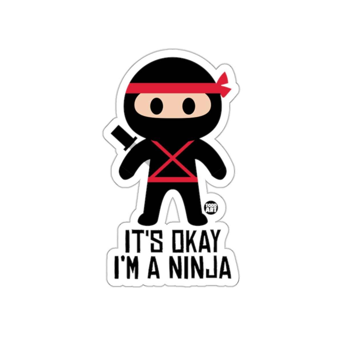 It's Okay I'm a Ninja Sticker Fun Ninja Design