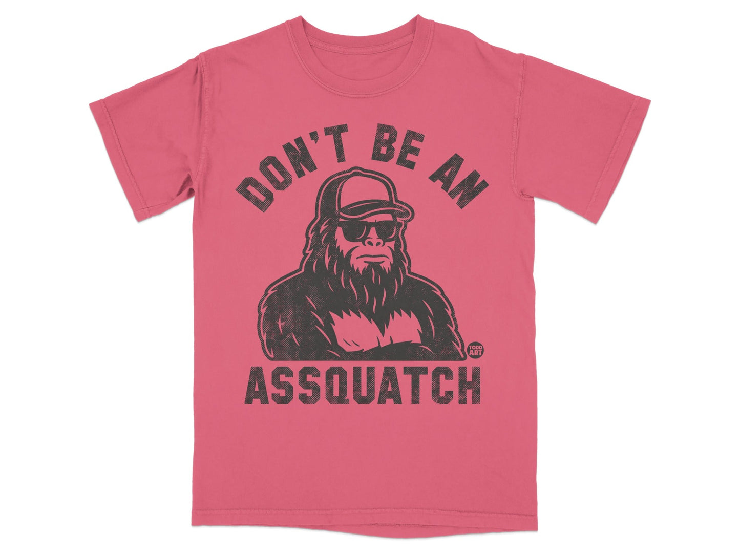 Don't Be An Assquatch Graphic T-shirt for Sale