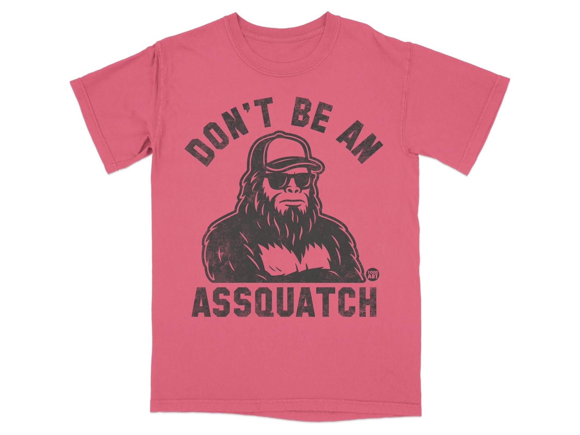 Don't Be An Assquatch Graphic T-shirt for Sale