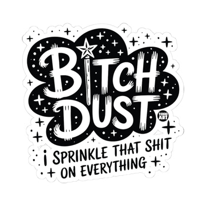 Bitch DustTodd Art Sticker