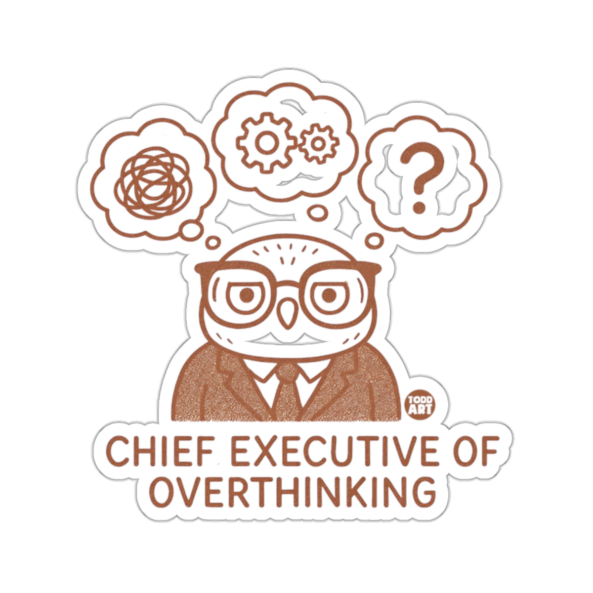 Chief Executive Of Overthinking Owl Funny Office 