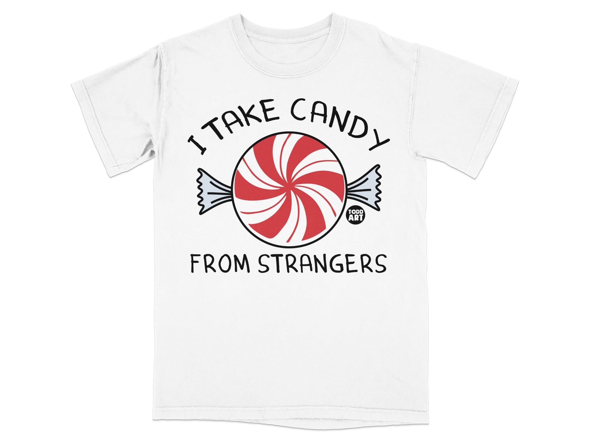 I Take Candy From Strangers Graphic T-Shirt