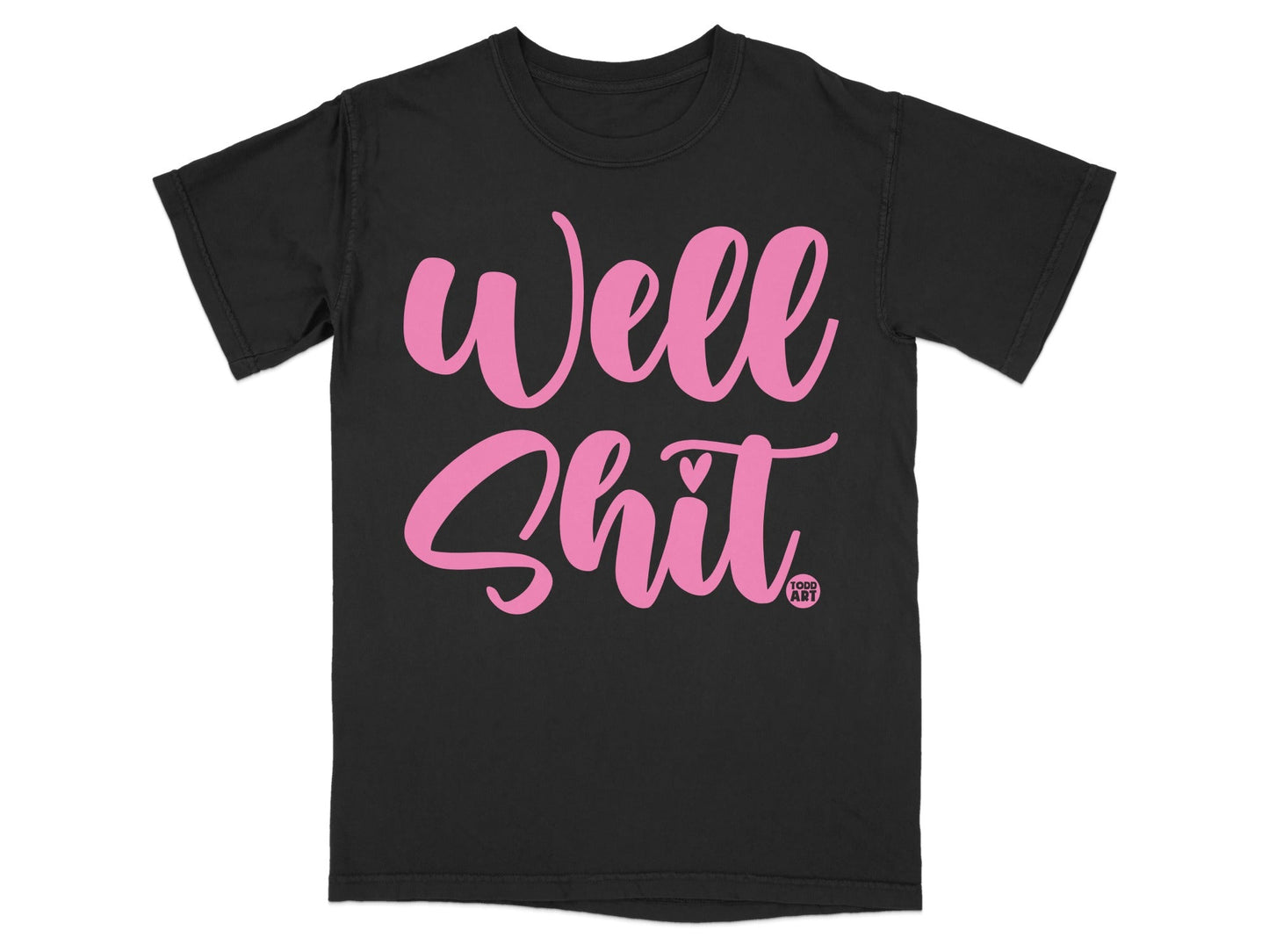 Well Shit Graphic Tee with Unique Design Shirt