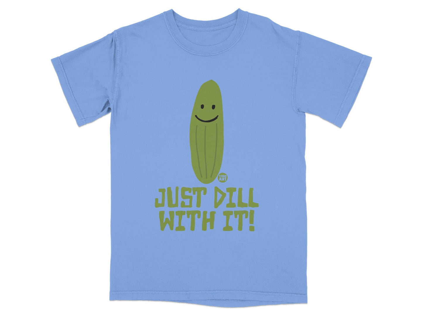 Light blue t-shirt with a smiling pickle and "JUST DILL WITH IT!" text.