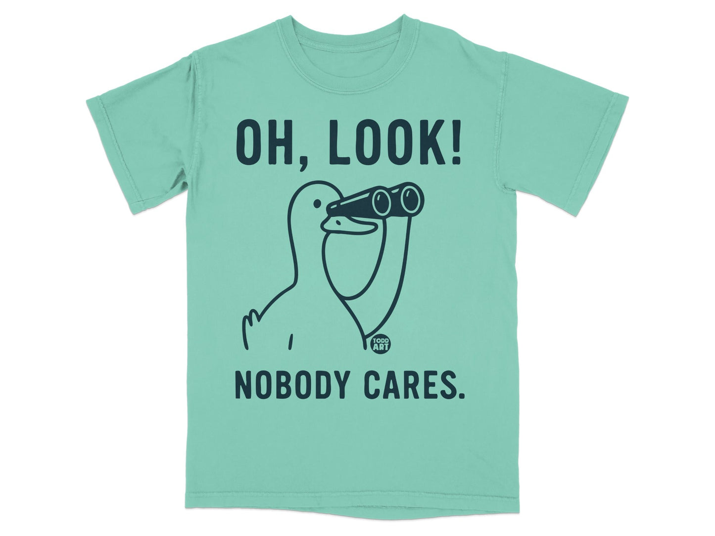 Oh Look Nobody Cares Graphic T-Shirt