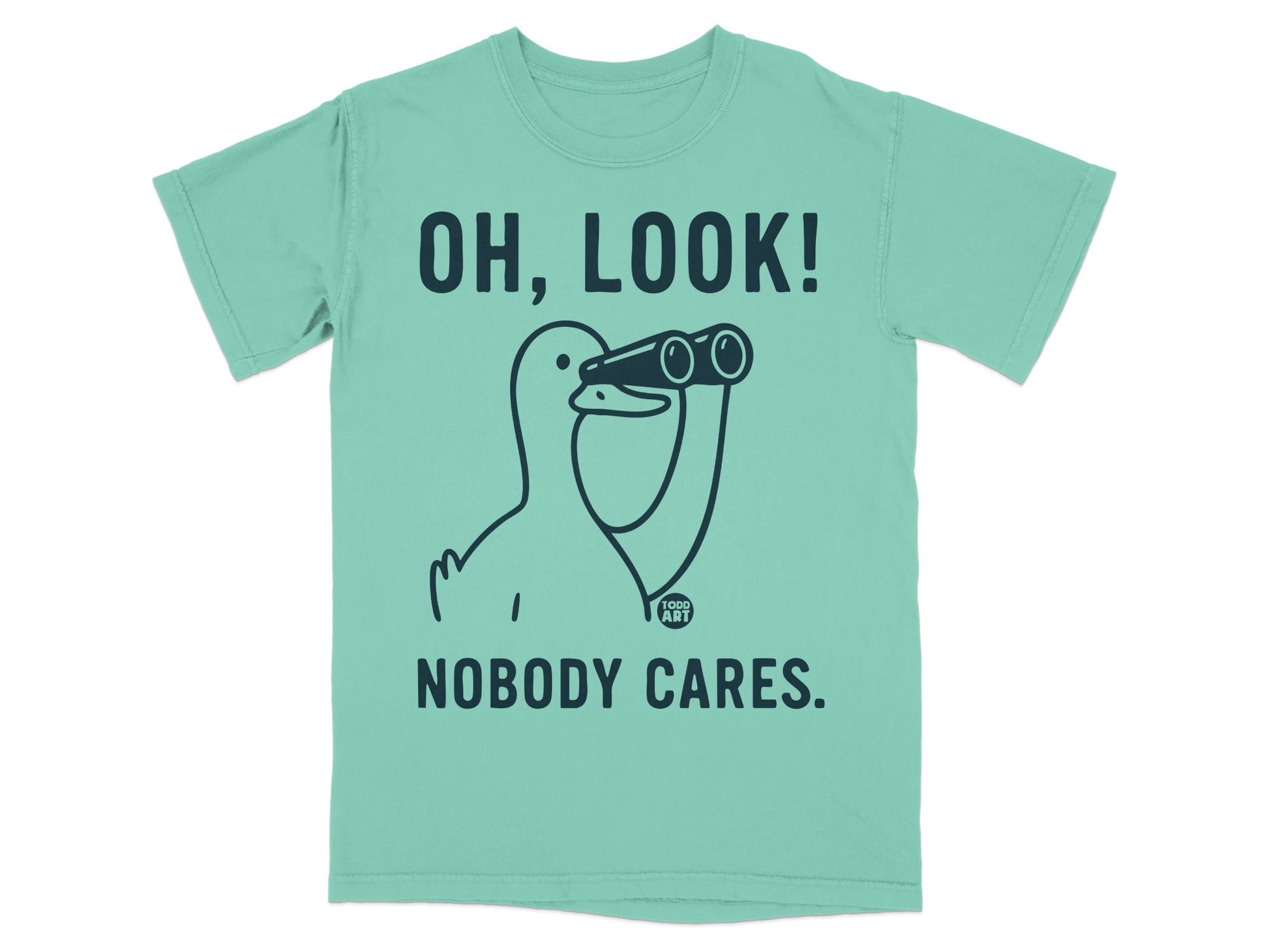 Oh Look Nobody Cares Graphic T-Shirt