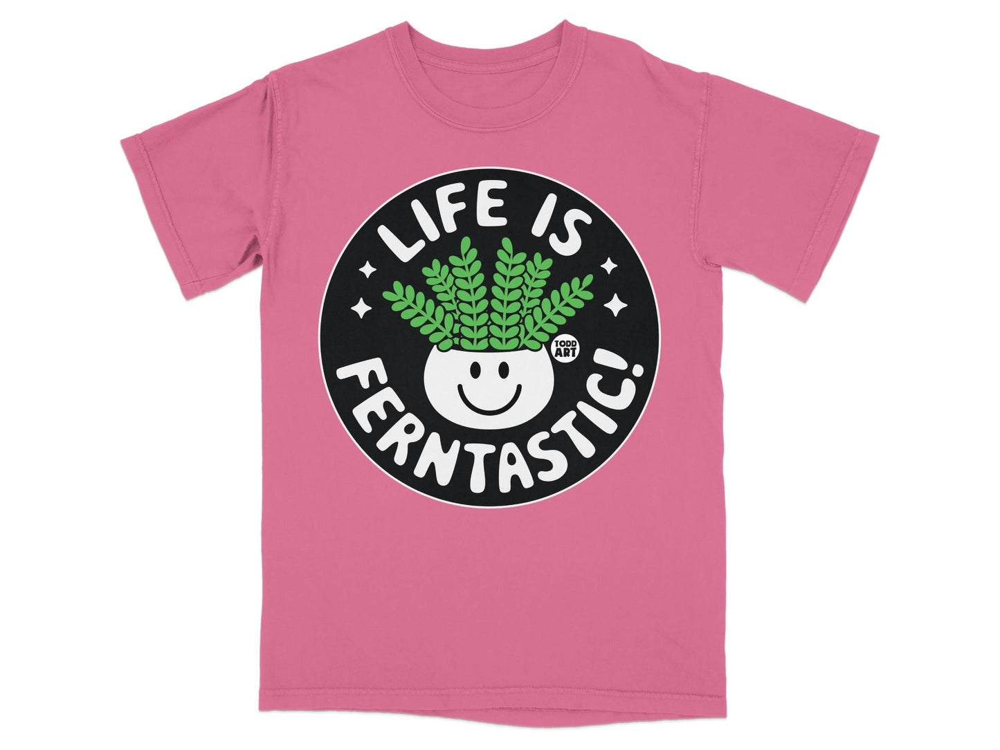 Pink t-shirt with "LIFE IS FERNTASIC!" text and a potted plant.
