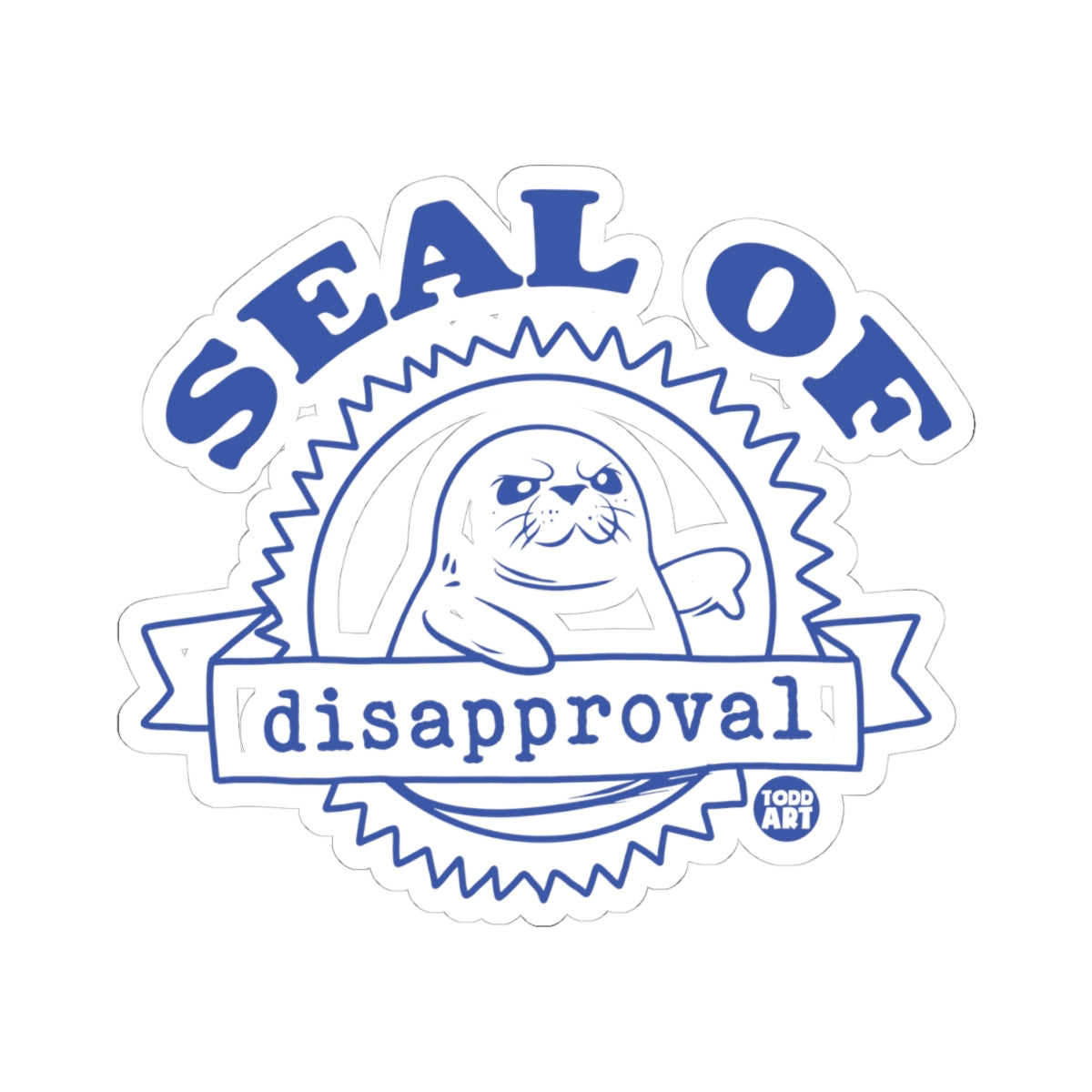 Seal of DisapprovalTodd Art Sticker