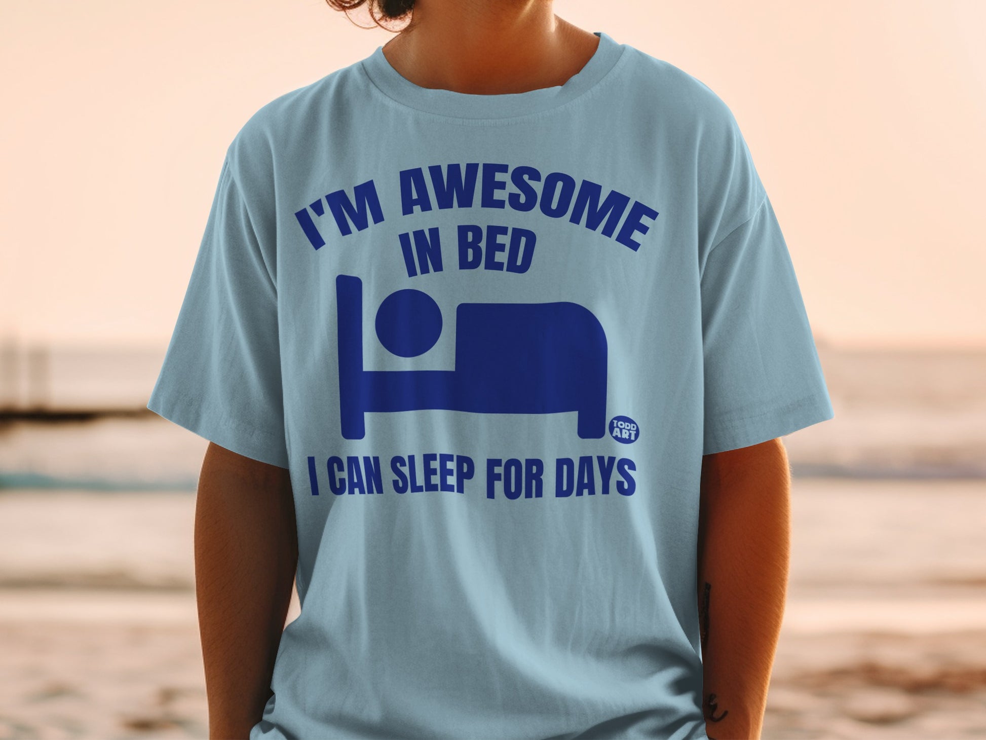 I'M AWESOME IN BED I CAN SLEEP FOR DAYS product type