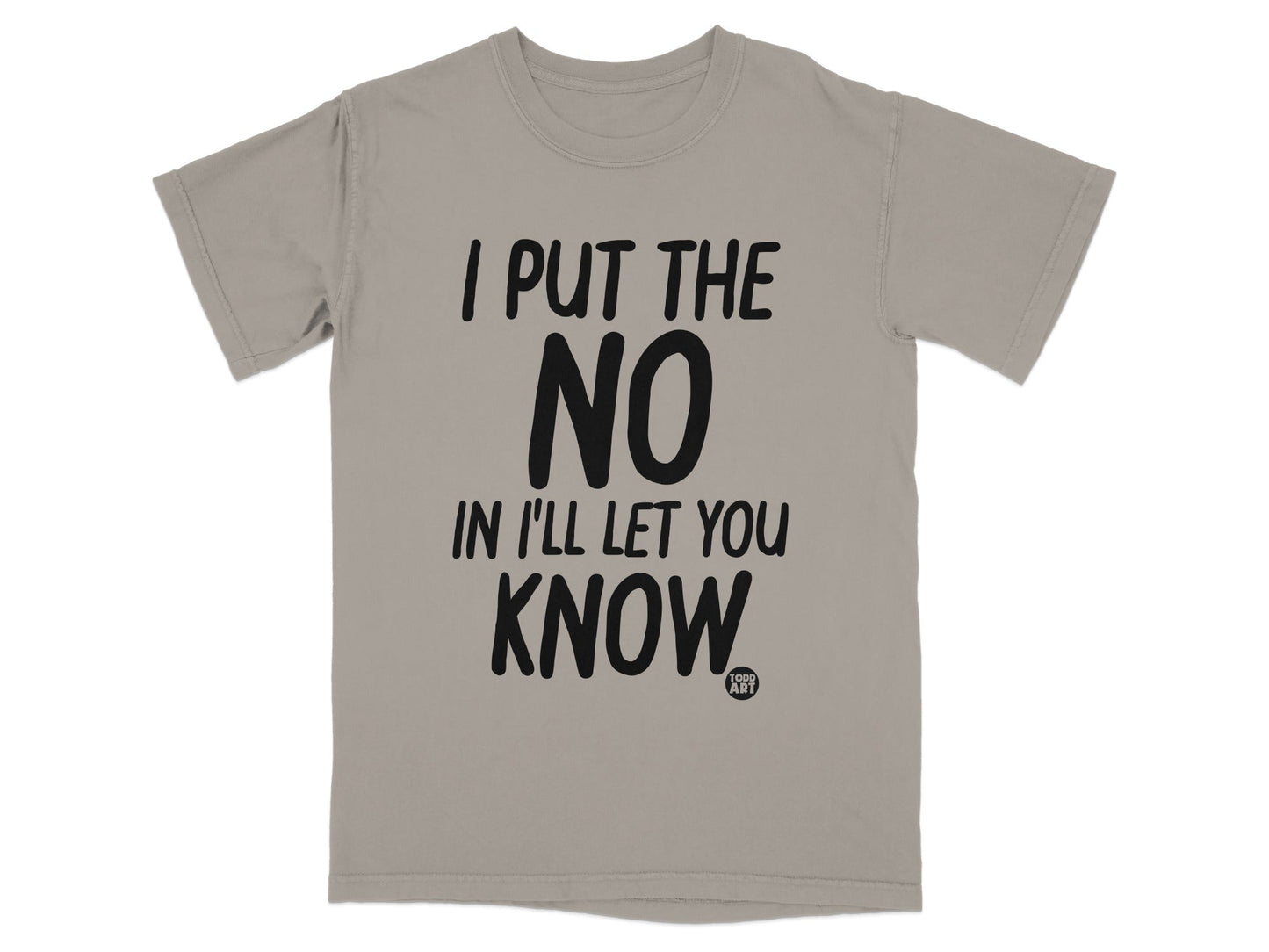 I Put the No In I'll Let You Know Graphic Tee