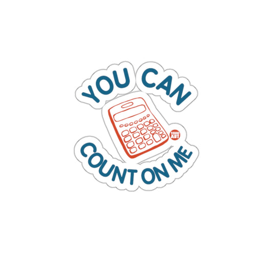 You Can Count On Me Calculator Sticker