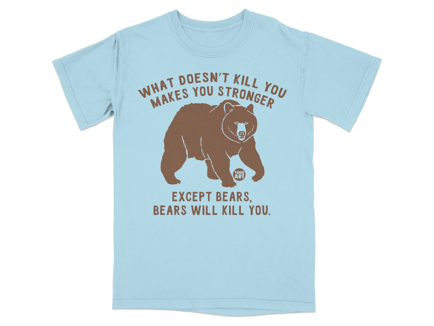 What Doesn't Kill You Makes You Stronger Bear T-shirt