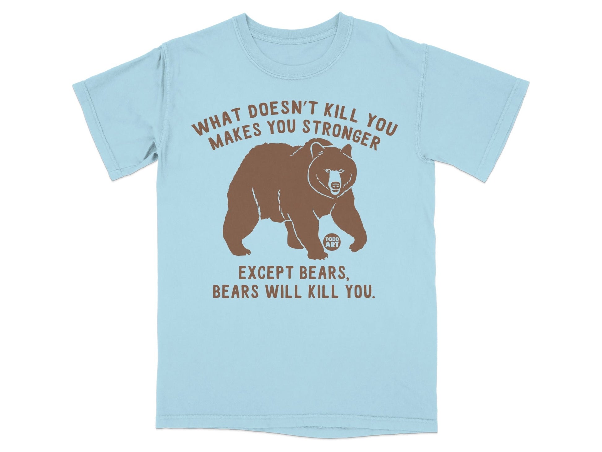 What Doesn't Kill You Makes You Stronger Bear T-shirt