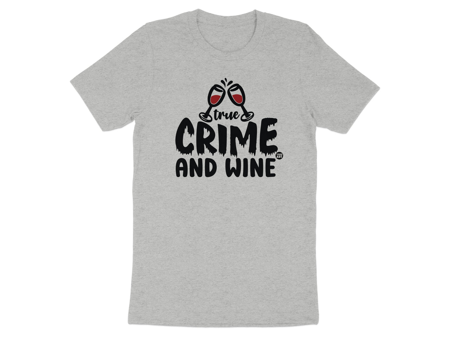 True Crime and Wine Graphic Tee Shirt