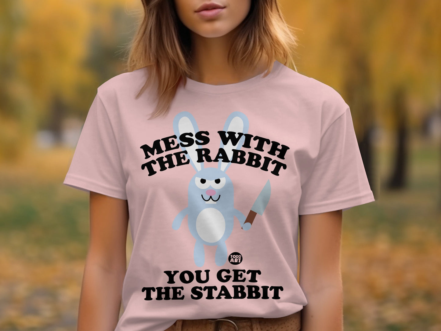 Mess With The Rabbit You Get The Stabbit T-shirt