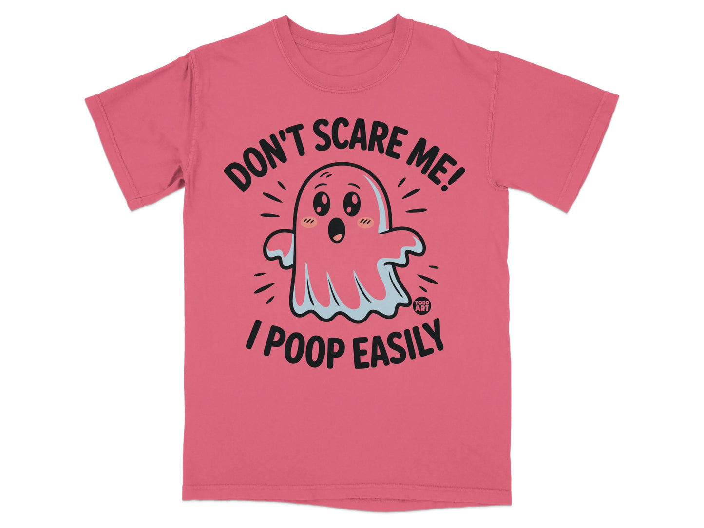 Pink t-shirt with a cartoon ghost saying "Don't scare me! I poop easily."