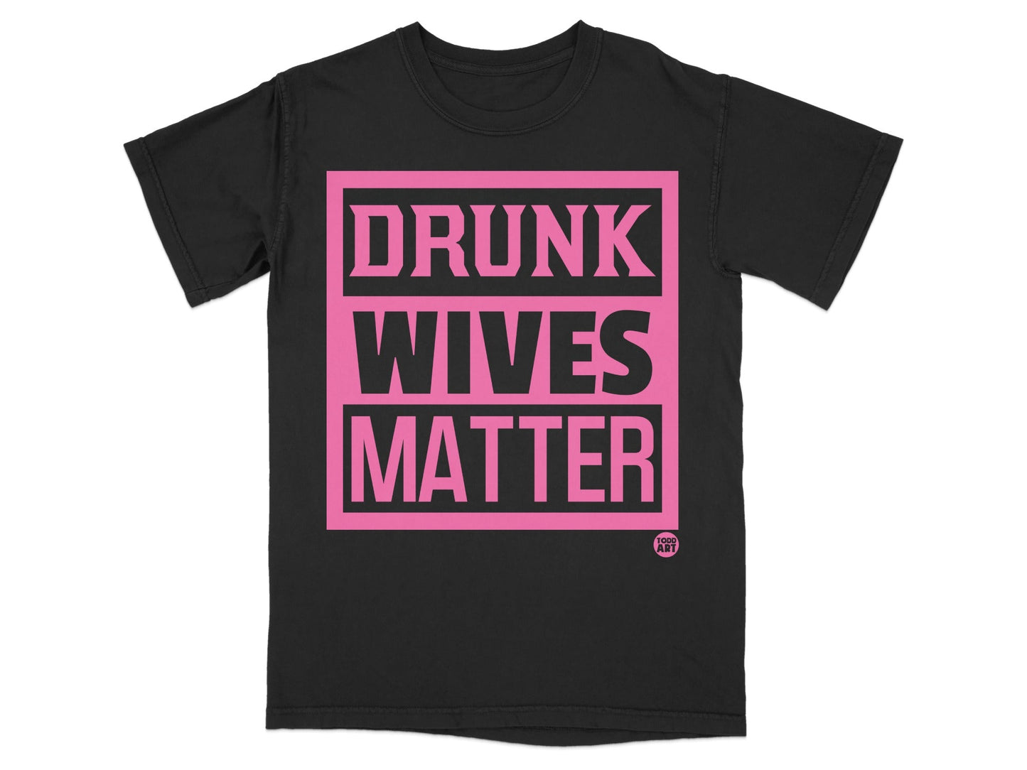 Drunk Wives Matter Bold Pink Graphic T-Shirt