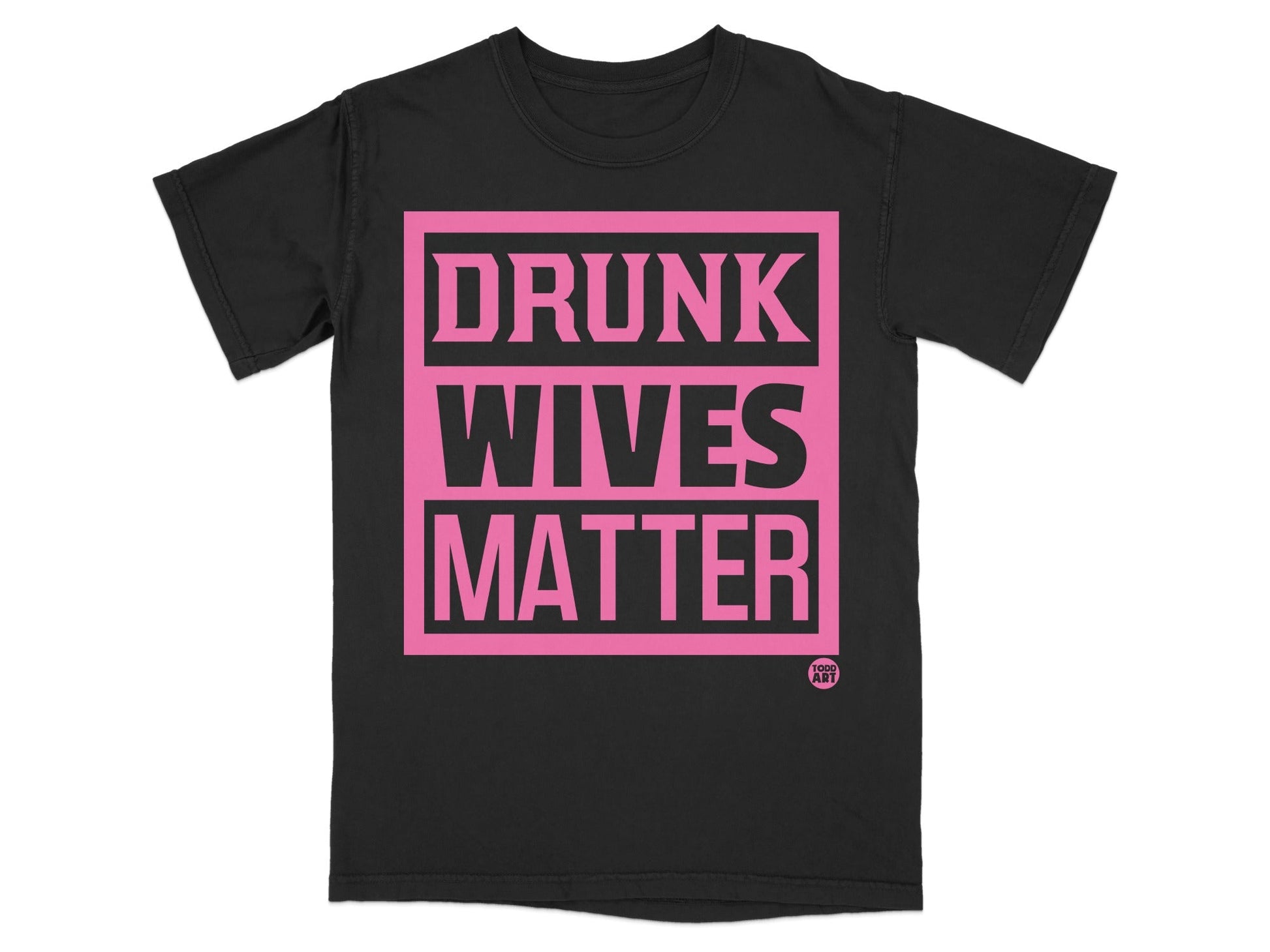 Drunk Wives Matter Bold Pink Graphic T-Shirt