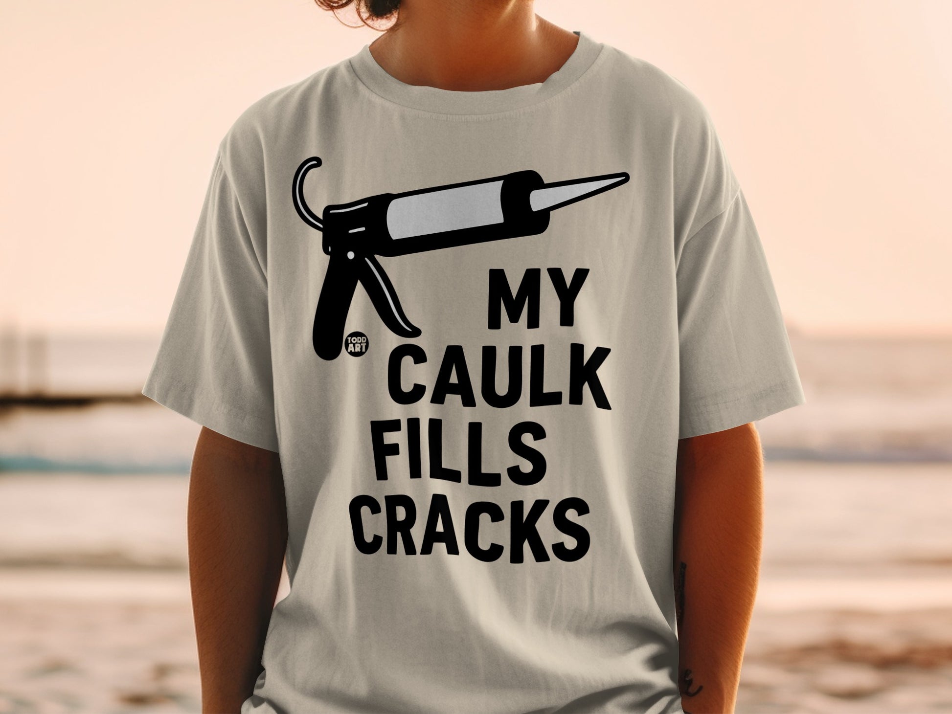 My Caulk Fills Cracks Humorous Caulk Gun product type