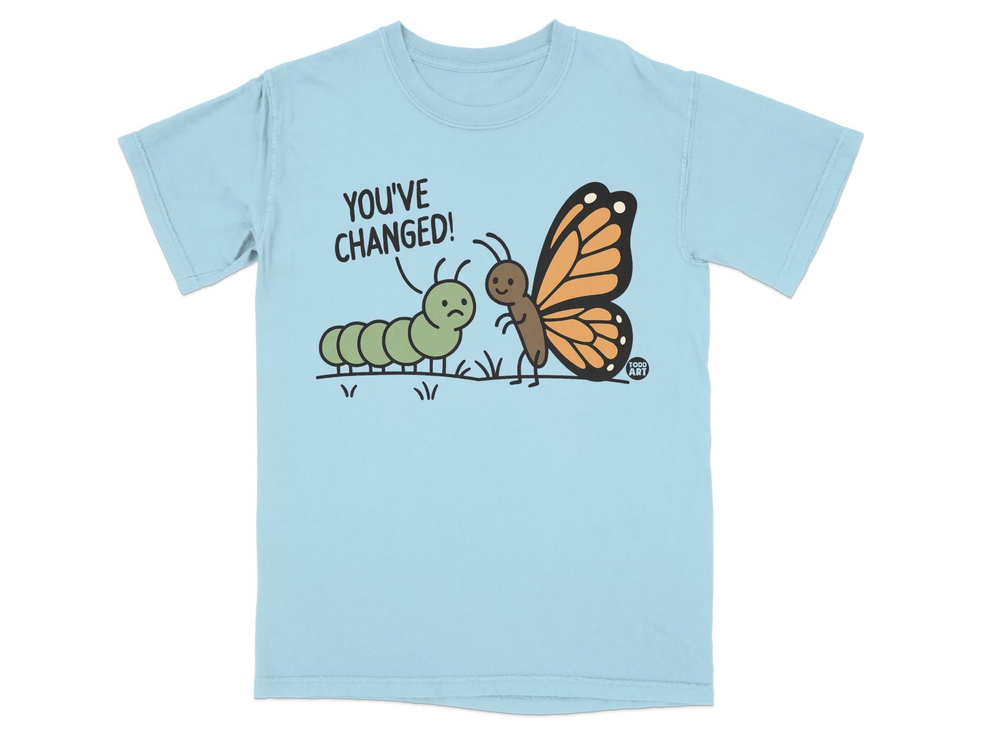 You've Changed Caterpillar to Butterfly T-shirt