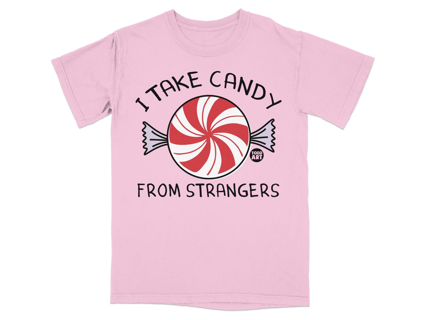 I Take Candy From Strangers Humorous T-shirt