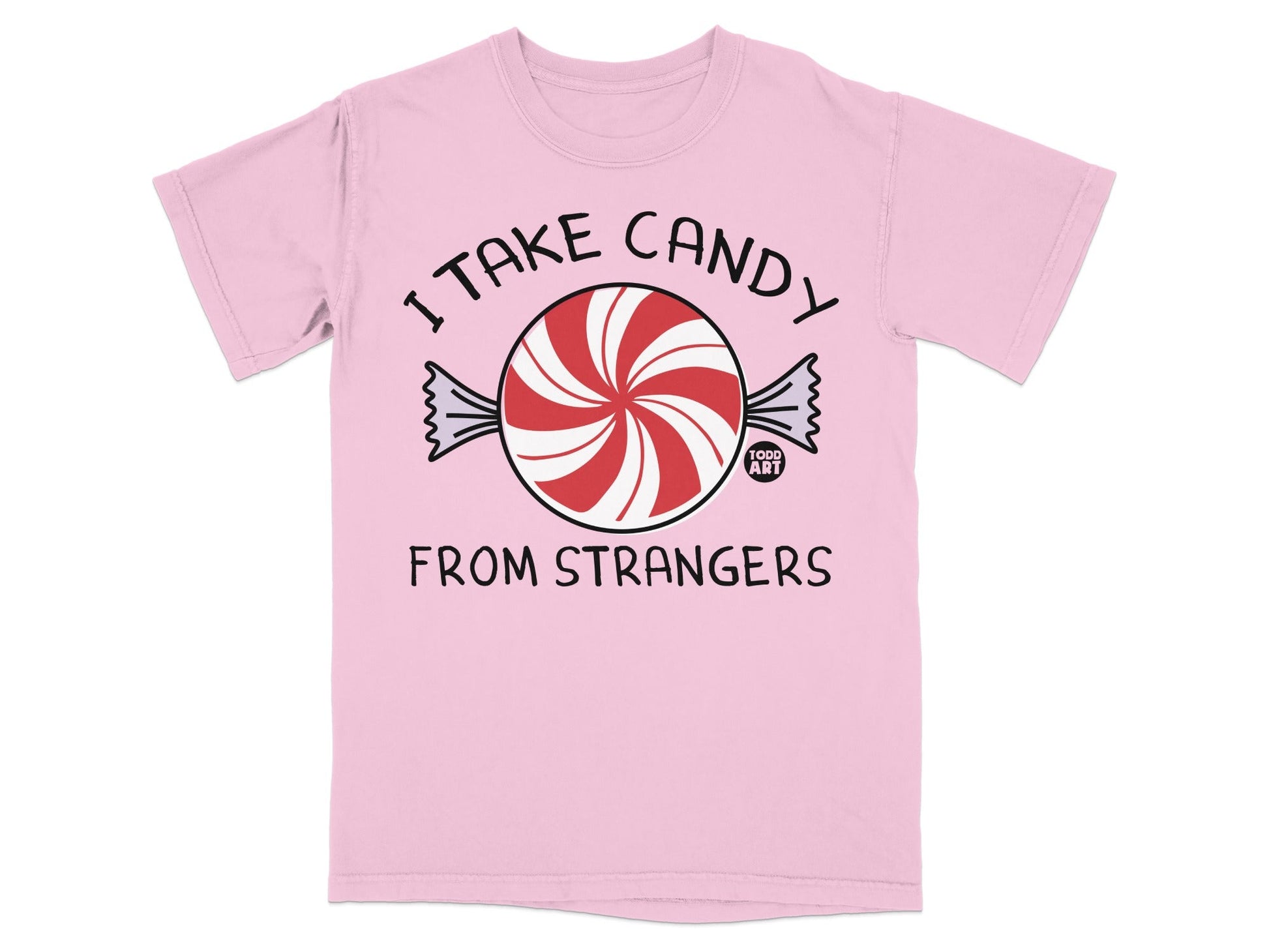 I Take Candy From Strangers Humorous T-shirt
