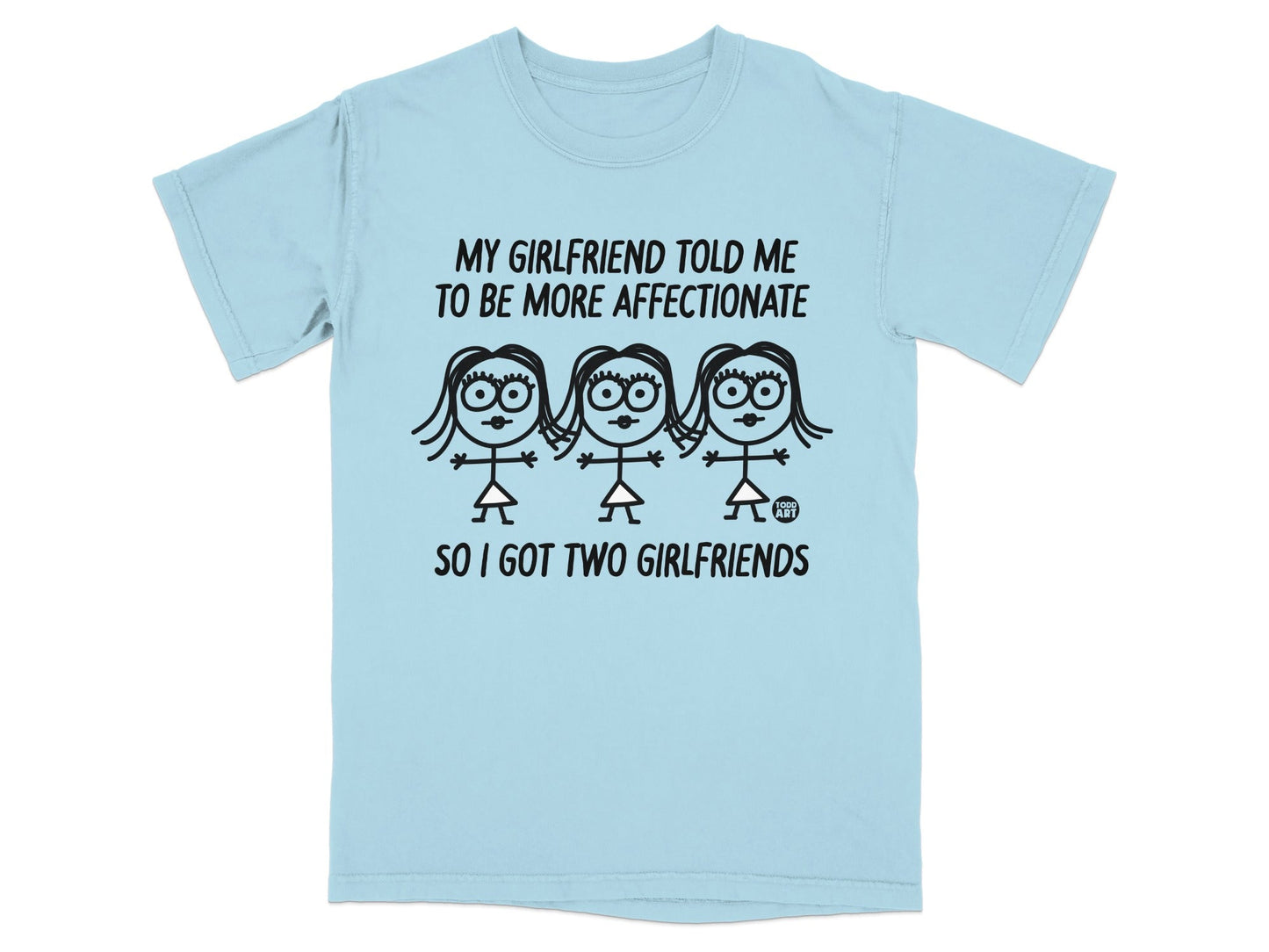 My Girlfriend Told Me To Be More Affectionate T-Shirt