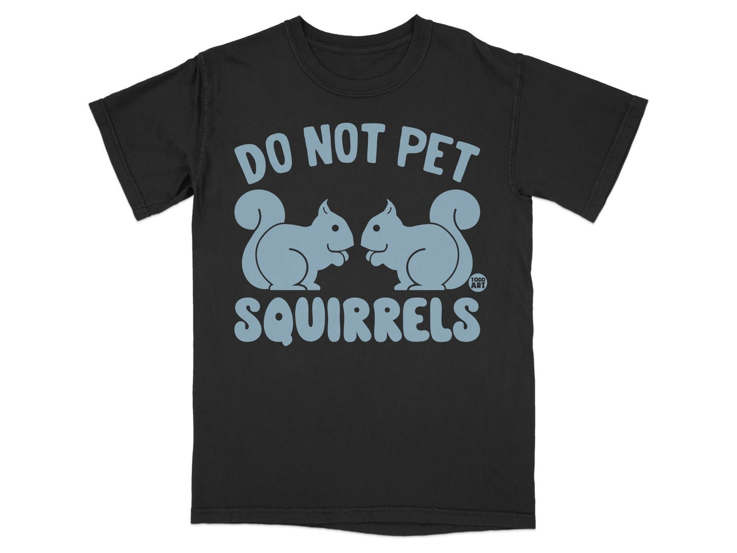 Black t-shirt with "Do Not Pet Squirrels" and cartoon squirrels.