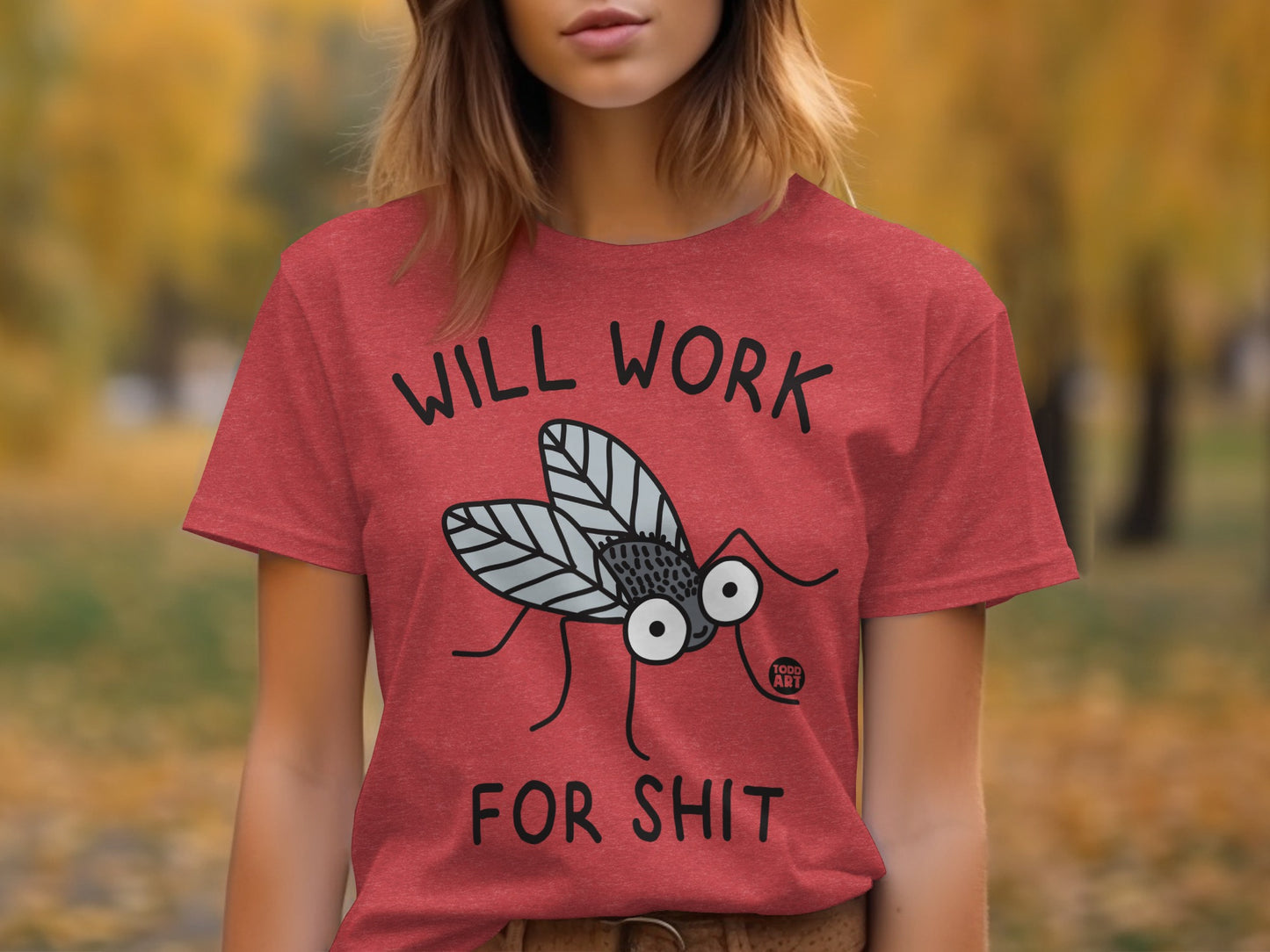 Will Work For Shit Funny Fly Graphic Tee