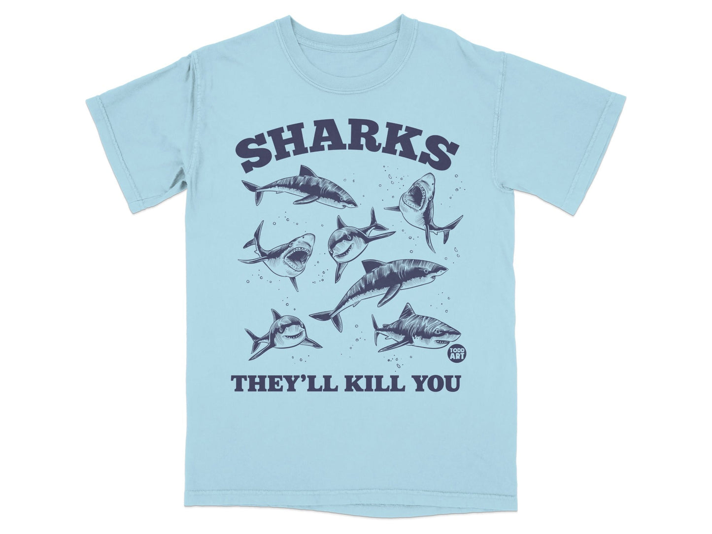 Light blue t-shirt with cartoon sharks and "SHARKS THEY'LL KILL YOU" text.