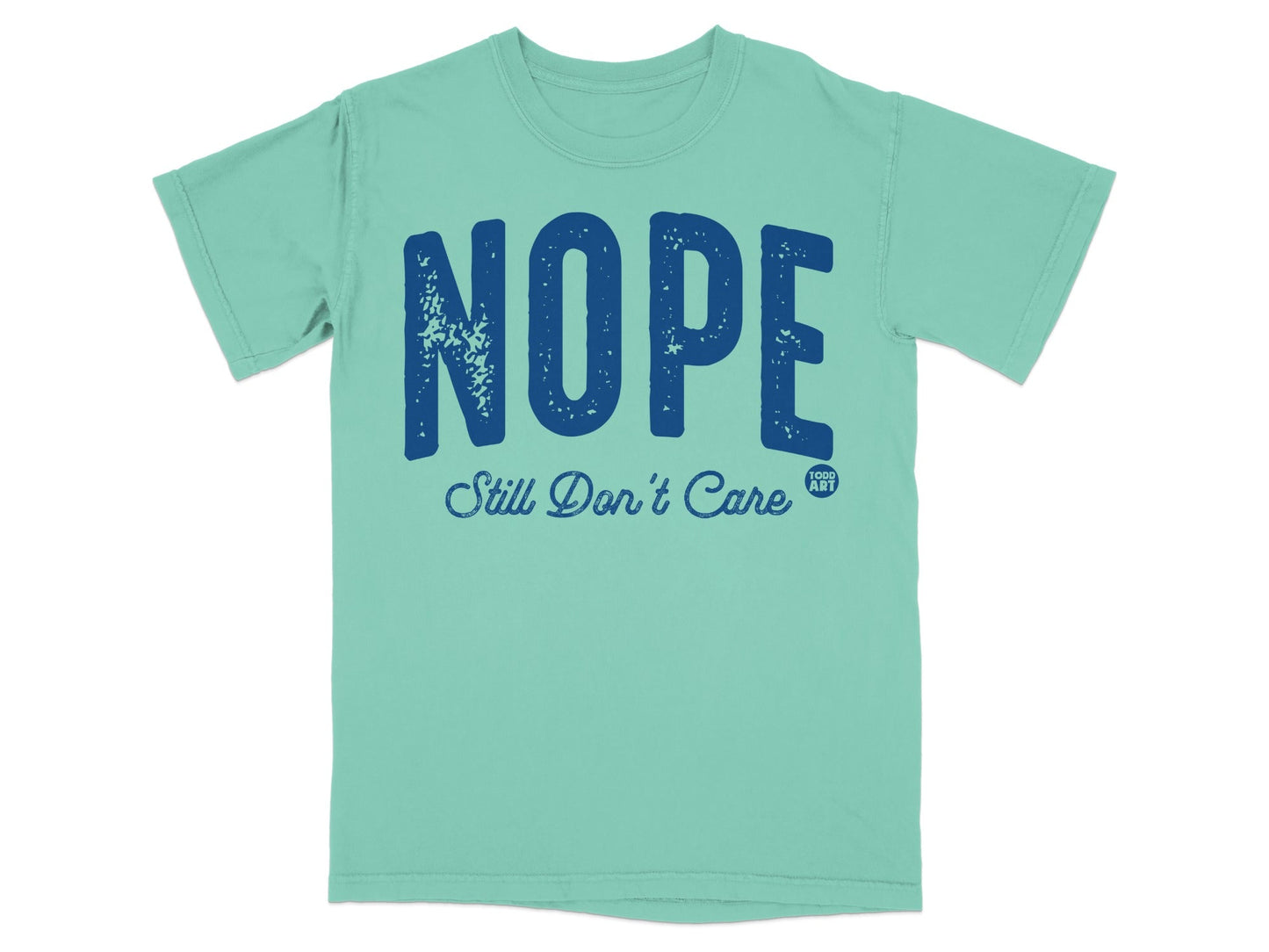 Nope Still Don't Care Todd Art T-shirt
