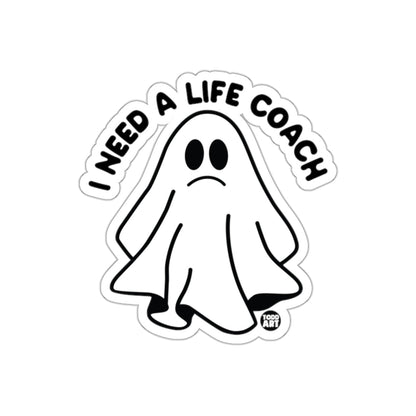 I Need a Life Coach Funny Ghost Sticker Halloween Decor