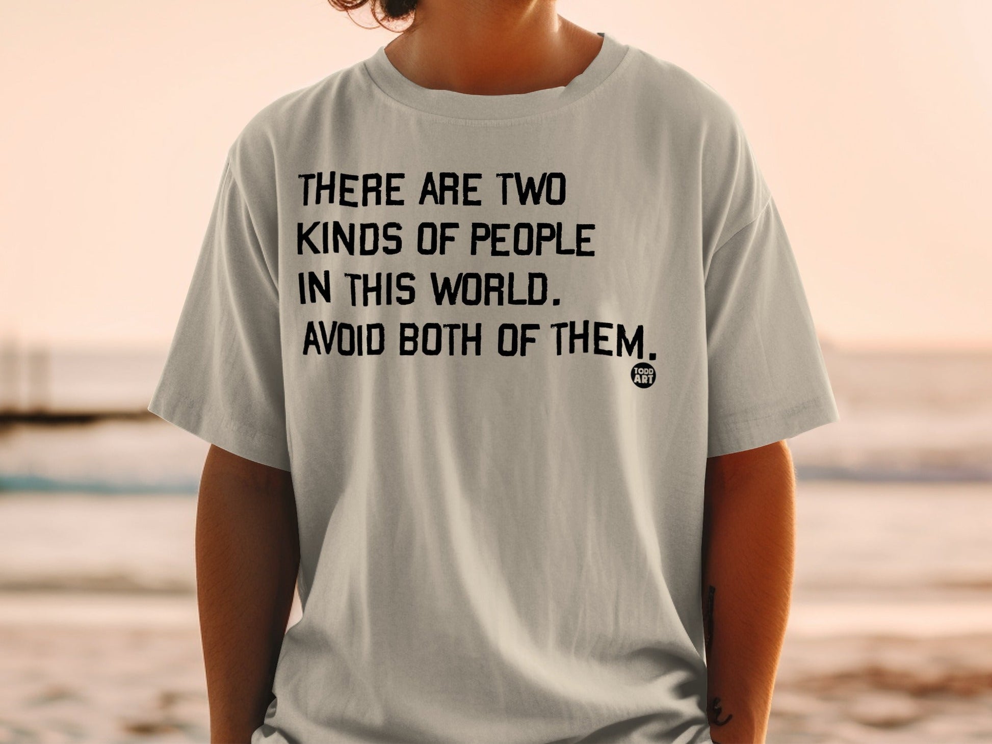 There Are Two Kinds of People Avoid Both of Them T-Shirt