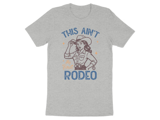 This Ain't My First Rodeo Western Graphic T-Shirt