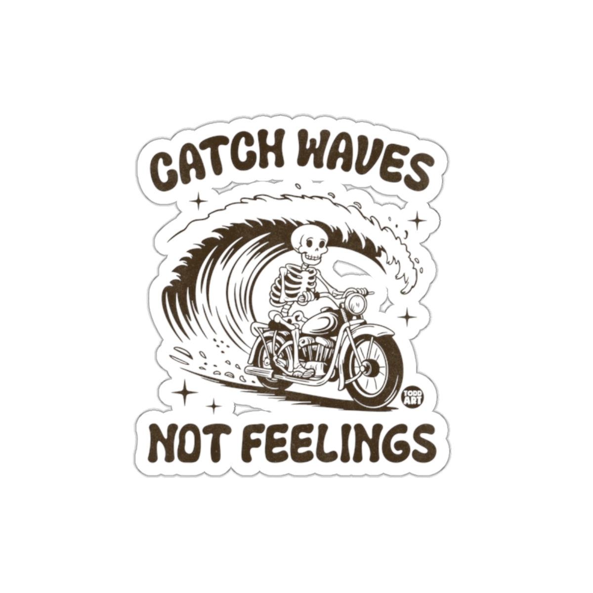 Catch Waves Not Feelings Skeleton Motorbike Design sticker