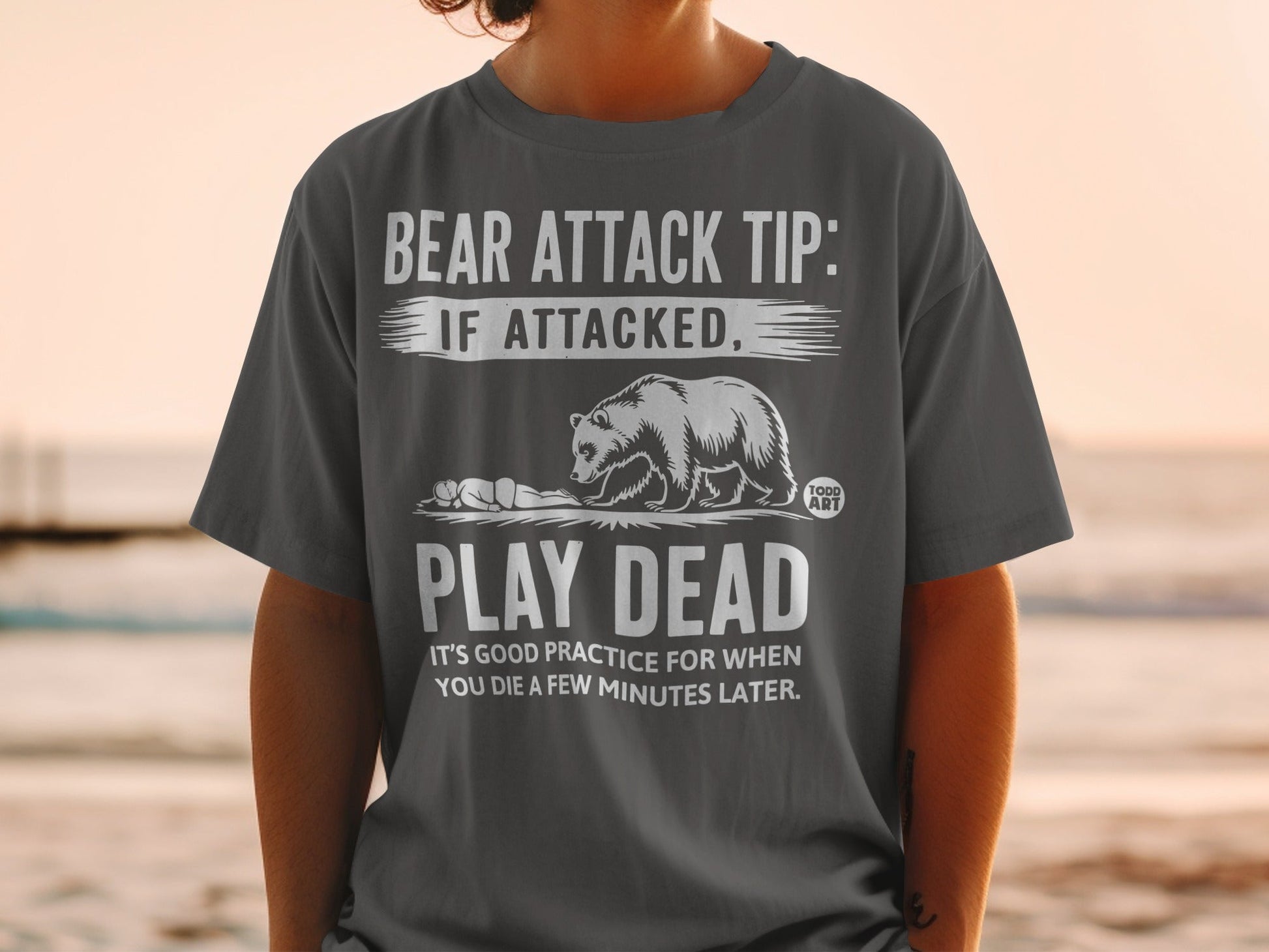 Bear Attack Tip If Attacked Play Dead Funny T-Shirt