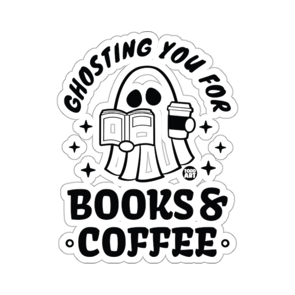 Ghosting You For Books & Coffee Funny Spooky Design 