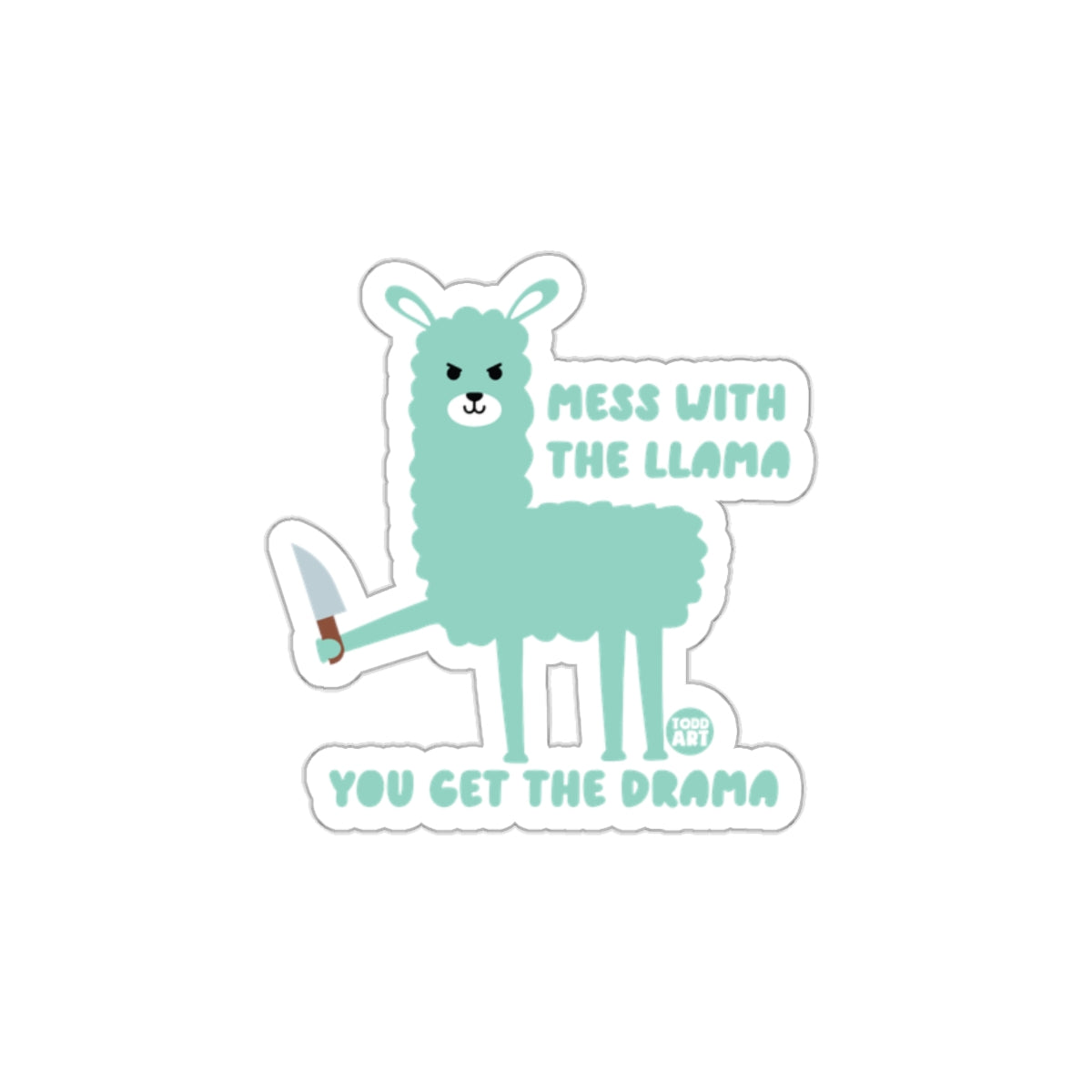 Mess With The Llama You Get The Drama sticker