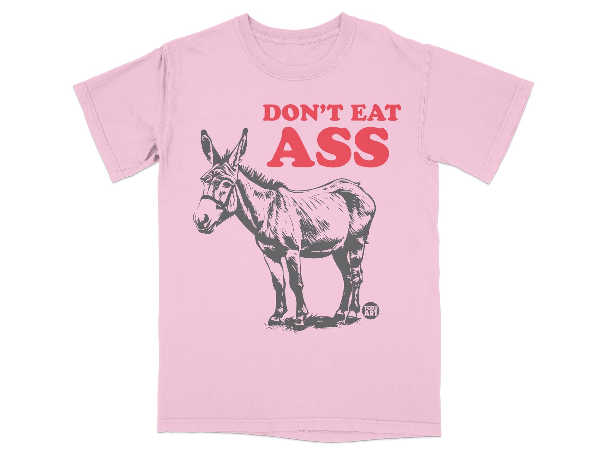 Funny Don't Eat Ass Donkey Pink Graphic T-Shirt