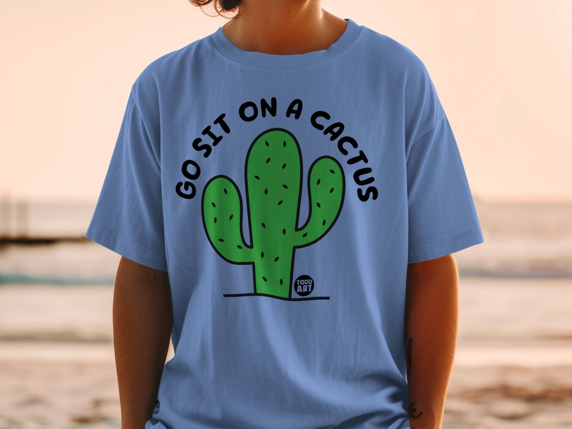 Go Sit On A Cactus Todd Art Graphic T-Shirt