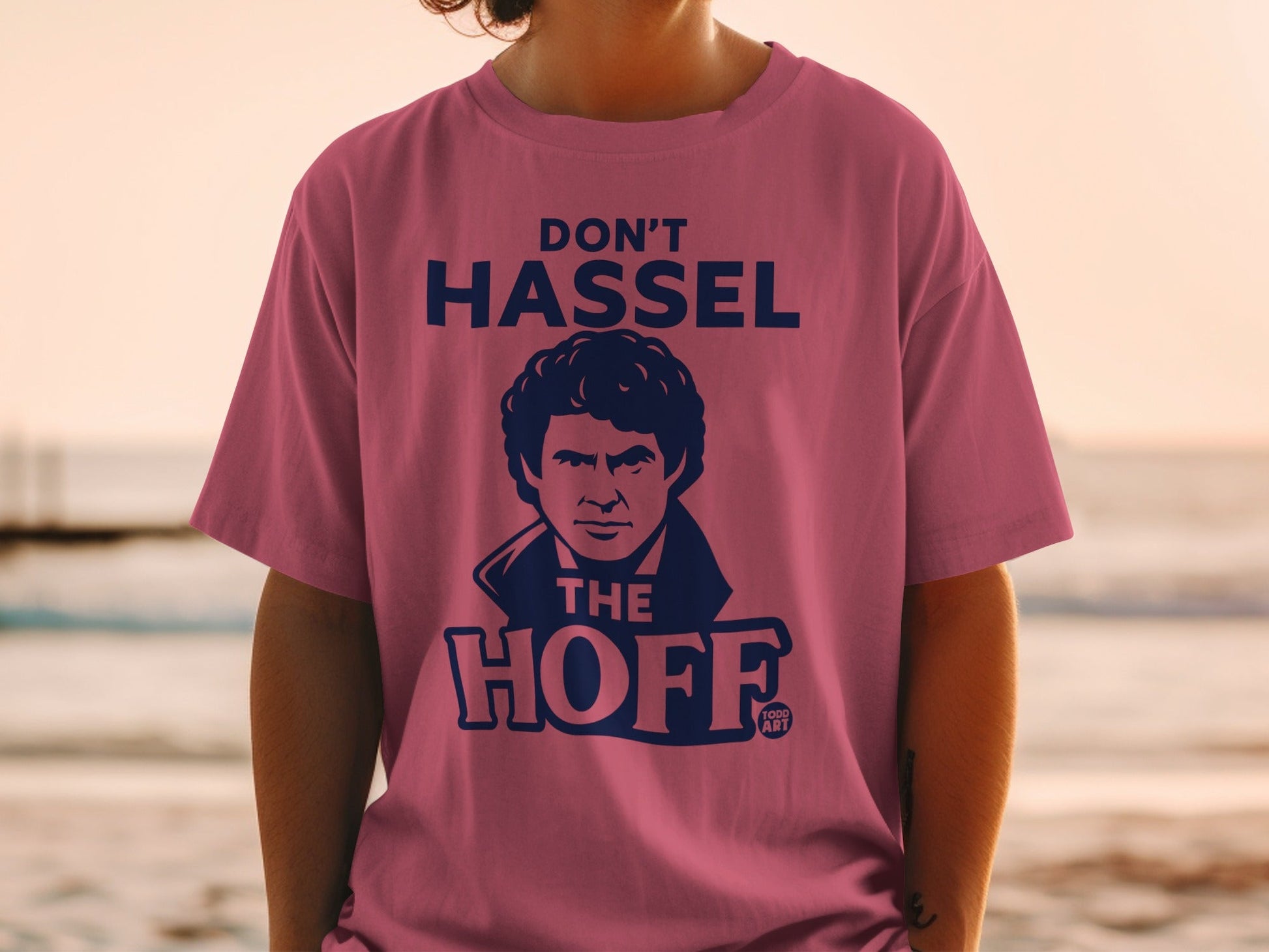 T-shirt with "Don't Hassel the Hoff" text and David Hasselhoff graphic.