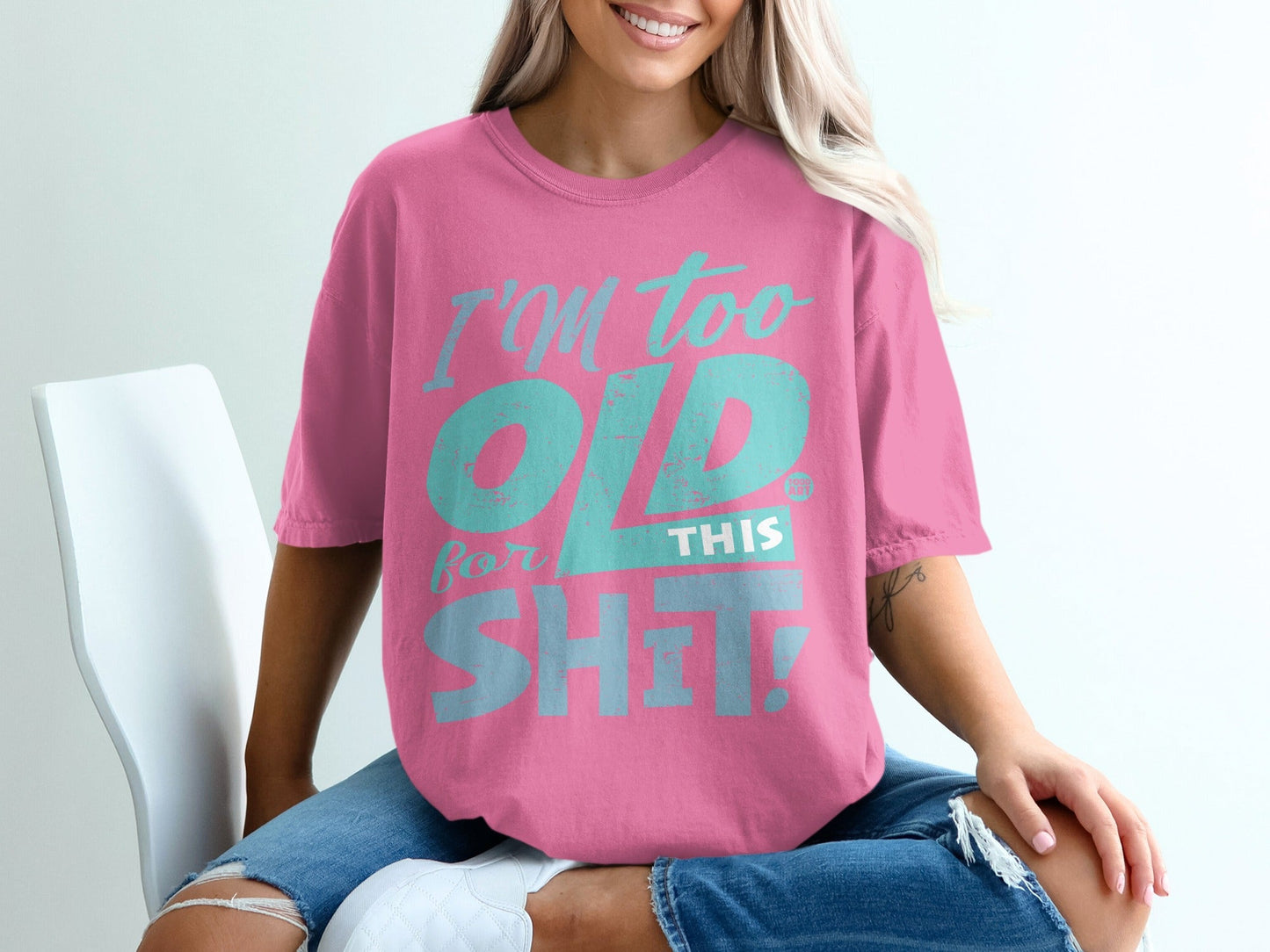 I'm Too Old For This Shit Graphic T-Shirt