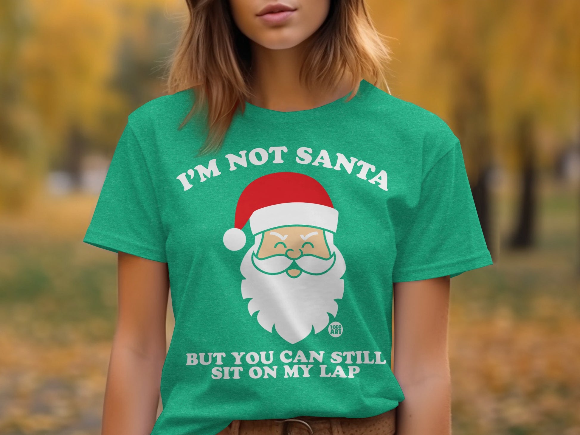 I'm Not Santa You Can Sit On My Lap Shirt