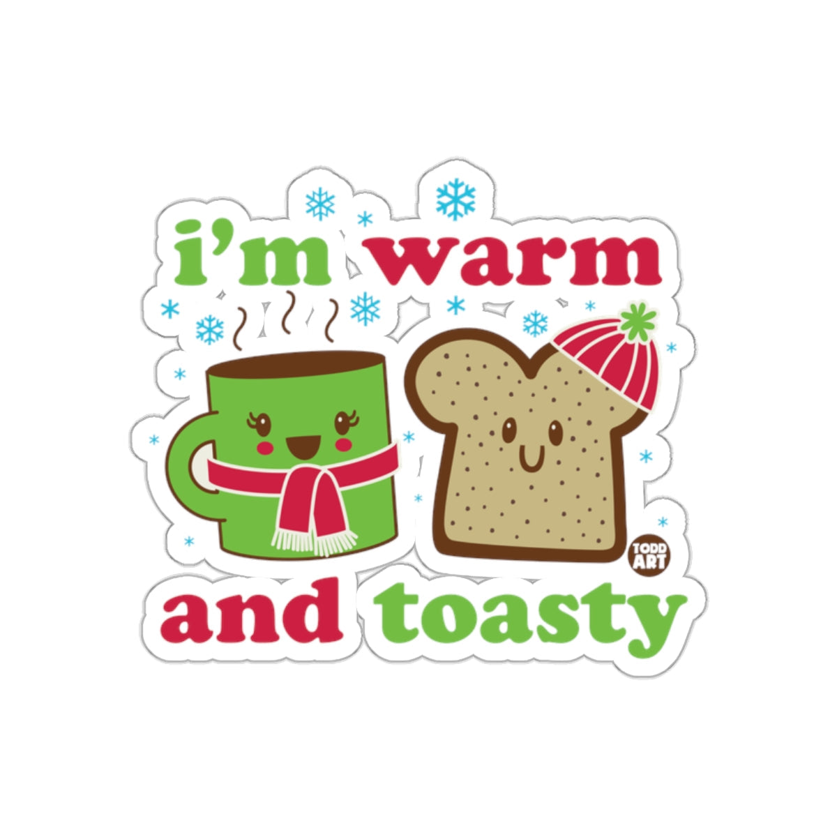 I'm Warm and Toasty Sticker with Cute Mug and Toast
