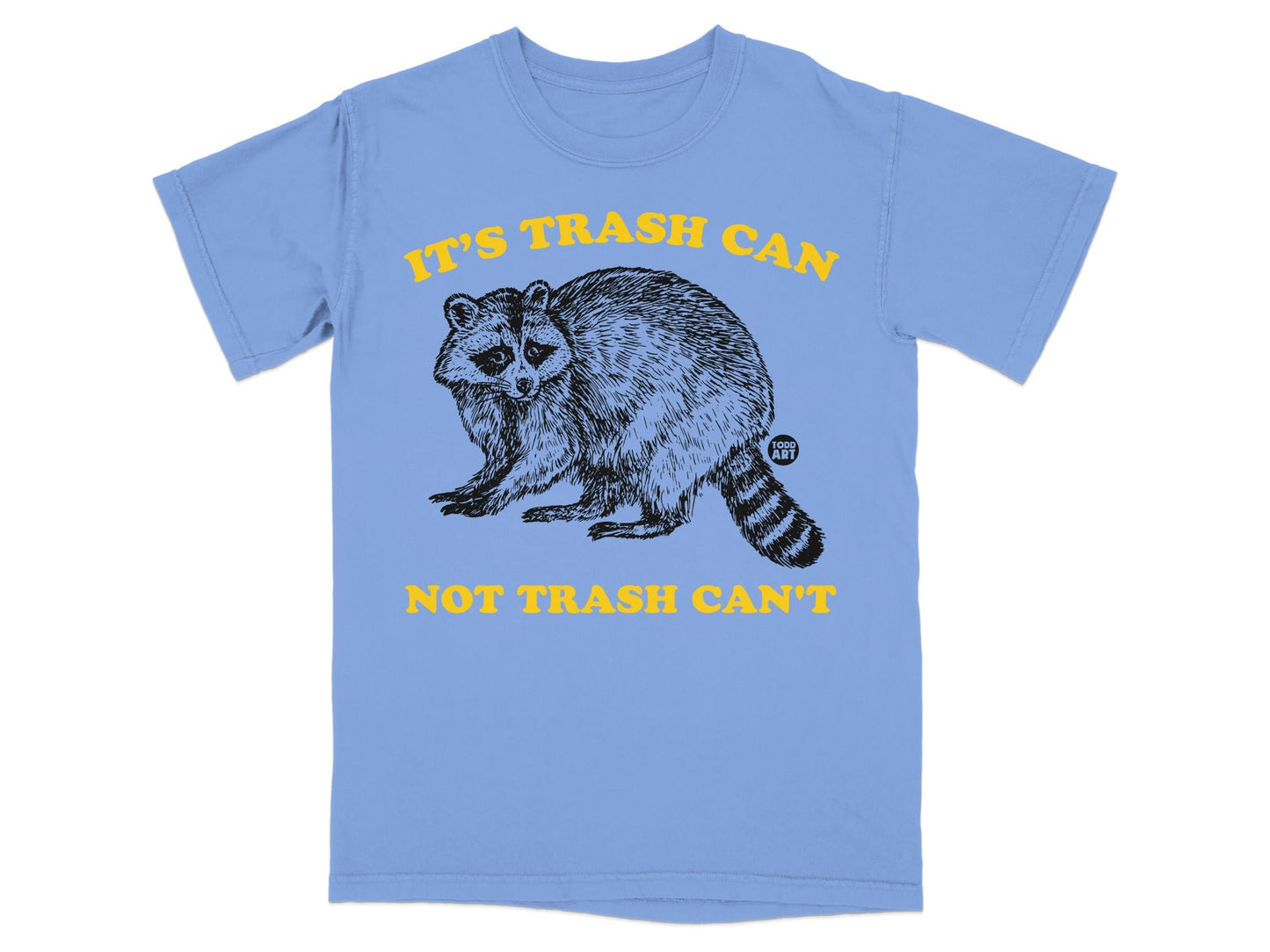 Light blue t-shirt with a raccoon graphic and "IT'S TRASH CAN NOT TRASH CAN'T" text.