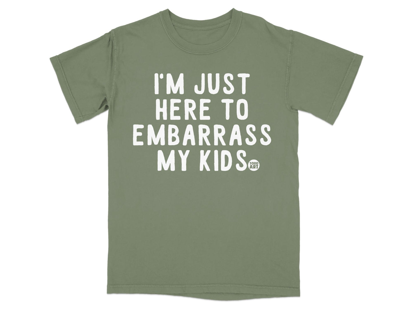 I'm Just Here To Embarrass My Kids T-shirt